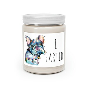Frenchie I farted Candle, French bulldog Gift For Dog Owner, Scented Soy Dog Candle, Dog Mom Gift, Frenchie Lover Gift