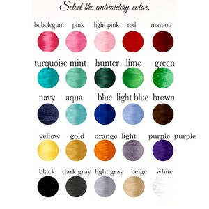 May include: A color chart titled Select the embroidery color. featuring twenty-five circular swatches of thread in various shades including bubblegum, pink, light pink, red, maroon, turquoise, mint, hunter, lime, green, navy, aqua, blue, light blue, brown, yellow, gold, orange, light, purple, black, dark gray, light gray, beige, and white.