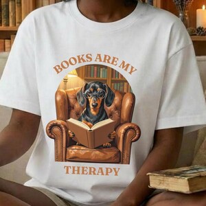 Books Are My Therapy Shirt | Funny Dachshund Reading Tee | Book Lover Gift | Bookworm Reader Shirt | Wiener Dog Book Club Tee