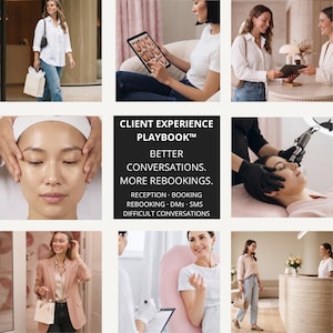 Puede incluir: Un collage de imágenes que presenta un Client Experience Playbook con el texto: CLIENT EXPERIENCE PLAYBOOK, BETTER CONVERSATIONS. MORE REBOOKINGS. RECEPTION, BOOKING, REBOOKING, DMs, SMS, DIFFICULT CONVERSATIONS, junto a varias escenas de spa.