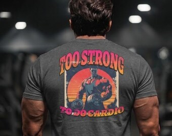 Lustiges Gym Shirt, zu stark für Cardio Gewichtheben Tee