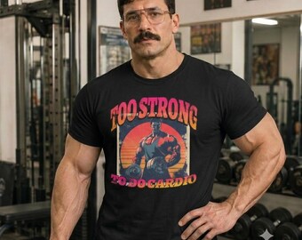 Too Strong To Do Cardio Shirt, lustiges Gym Workout Tee für Bodybuilder und Gewichtheber