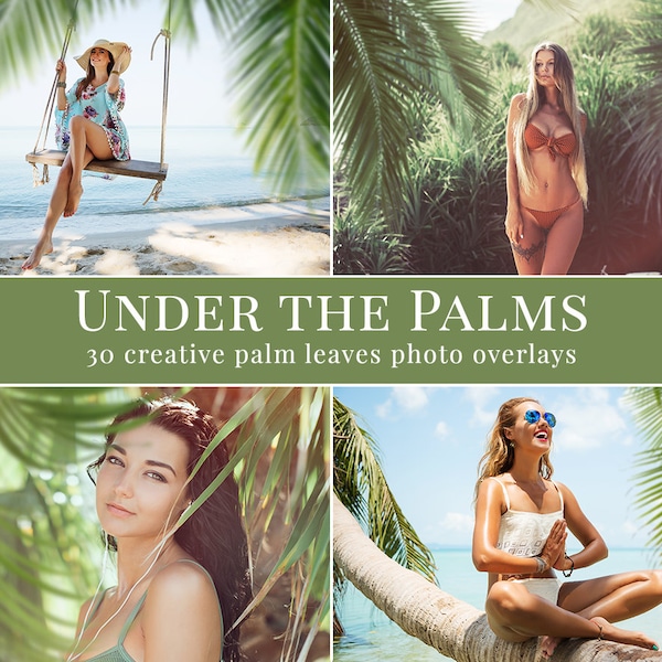 Palms photo overlays "Under the Palms", palm leaves photo overlays, creative summer photo overlays for Photoshop, actions for Photographers