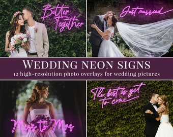 May include: A set of 12 digital overlays featuring pink neon signs with wedding-themed text, such as "Better Together", "Just Married", "The Best is Yet to Come", and "Miss to Mrs".