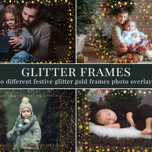 May include: A collection of four images featuring gold glitter frames with star and dot designs. The images showcase families and children, with the text "GLITTER FRAMES" and "30 different festive glitter gold frames photo overlays".