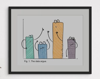 Data Argue Science Pun Art Print // Gift for a Scientist, Student, Researcher // Data Analysis // Philosophy of Science