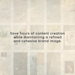 May include: A grid of faded, light-colored rectangular panels featuring various imagery and the text: Save hours of content creation while maintaining a refined and cohesive brand image. The overall aesthetic is muted, textured, and layered.
