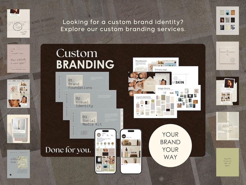 May include: A custom branding services presentation featuring the text "Custom Branding," "Done for you," and "Your brand your way." The display includes three gray panels labeled Brand Foundations, Visual Identity, and Social Media Kit, alongside two smartphones showing social media profiles and various design mood boards.