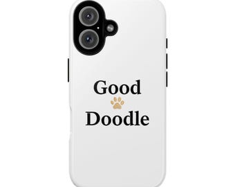 Bernedoodle Phone Case | Good Doodle iPhone Case | Dog Mom Phone Case | Doodle Dog Case | Bernedoodle Mom Gift | Dog Lover Case
