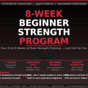 May include: A digital document titled 8-WEEK BEGINNER STRENGTH PROGRAM by Strength Coach Jason. The black and red graphic outlines an 8-week progressive strength training plan featuring compound lifts, beginner guidance, and instant PDF download.