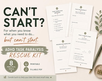 May include: An ADHD task paralysis rescue kit featuring printable, fillable PDF pages with prompts like Task Paralysis Breaker, Task Deconstruct, First 5-Minute Start, and Progress Not Perfection. The set includes 8 practical tools with dark green text.