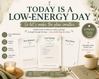 May include: A printable 8-page low-energy day planner set featuring three sheets titled Bare Minimum Tasks, Low Energy Day Plan, and Brain Dump. The design uses dark green text on a cream background with botanical accents and includes A4 and US Letter sizes.
