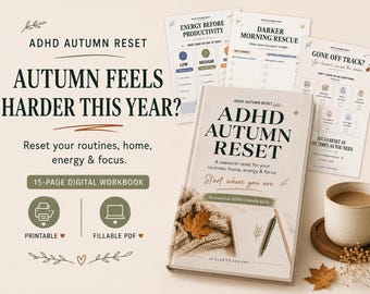 May include: A 15-page digital workbook titled ADHD Autumn Reset, featuring a cover with a knit texture, a leaf, and a pen. The set includes printable pages with checklists like Energy Before Productivity, Darker Morning Rescue, and Gone Off Track.