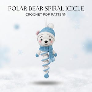 May include: A crochet polar bear spiral icicle ornament with a white head, blue hat with a pom-pom, and a blue scarf. The body is a white spiral shape ending in a blue sphere. Text reads: POLAR BEAR SPIRAL ICICLE CROCHET PDF PATTERN.