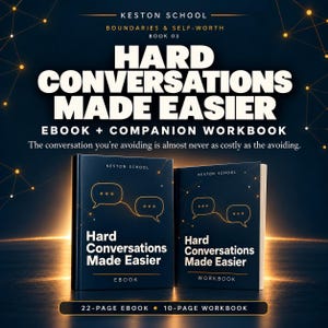 May include: Two dark blue books titled Hard Conversations Made Easier, one labeled Ebook and one labeled Workbook. The covers feature gold speech bubble icons and the text Keston School, Boundaries & Self-Worth Book 03, and 22-page ebook, 10-page workbook.