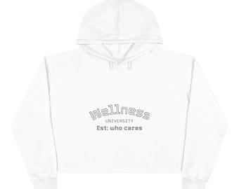 Wellness University Est: Sudadera corta Who Cares / Gráfico de texto minimalista