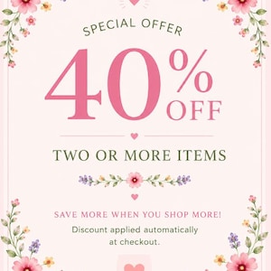 Może przedstawiać: Grafika promocyjna na jasnor&oacute;żowym tle z kwiatowymi obramowaniami z r&oacute;żowych kwiat&oacute;w i zielonych liści. Tekst brzmi: SPECIAL OFFER 40% OFF TWO OR MORE ITEMS. SAVE MORE WHEN YOU SHOP MORE! Discount applied automatically at checkout.