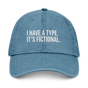 I Have a Type It's Fictional Hat — Funny Book Lover Gift — Embroidered Denim Cap — BookTok Gift — Reader Hat for Women image 5