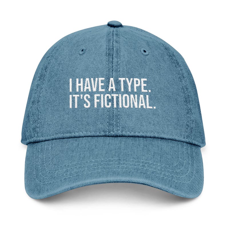 I Have a Type It's Fictional Hat — Funny Book Lover Gift — Embroidered Denim Cap — BookTok Gift — Reader Hat for Women image 5
