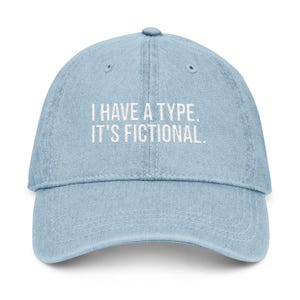 I Have a Type It's Fictional Hat — Funny Book Lover Gift — Embroidered Denim Cap — BookTok Gift — Reader Hat for Women image 6