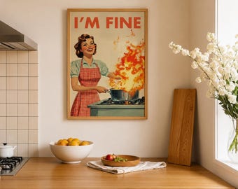 Retro keukenprint, grappige poster jaren 50, vintage kookkunst, humoristisch keukendecor, cadeau-ideeën retro muurkunst, vintage kookkunst, 'I'm Fine'-print