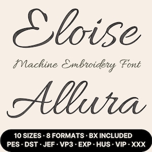 Może przedstawiać: Cyfrowa grafika przedstawiająca napis Eloise ciemnoszarą kursywą, a następnie tekst Machine Embroidery Font oraz słowo Allura podobną czcionką. Czarny zaokrąglony prostokąt na dole zawiera listę 10 SIZES, 8 FORMATS, BX INCLUDED oraz formaty plików PES, DST, JEF, VP3, EXP, HUS, VIP, XXX.