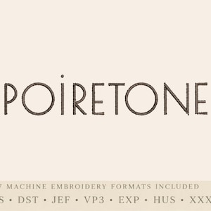 May include: A digital embroidery design featuring the word POIRETONE in a dark brown, stitched-style font. Below the text, the phrase 7 MACHINE EMBROIDERY FORMATS INCLUDED is displayed, followed by the file extensions PES, DST, JEF, VP3, EXP, HUS, and XXX.