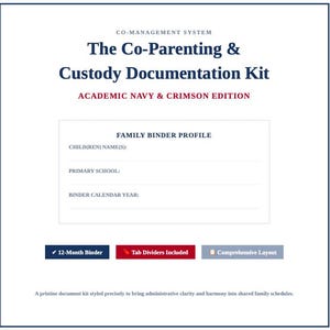 May include: A Co-Management System document kit titled The Co-Parenting & Custody Documentation Kit Academic Navy & Crimson Edition. It features a Family Binder Profile form with fields for child names, school, and year, plus three rectangular buttons.