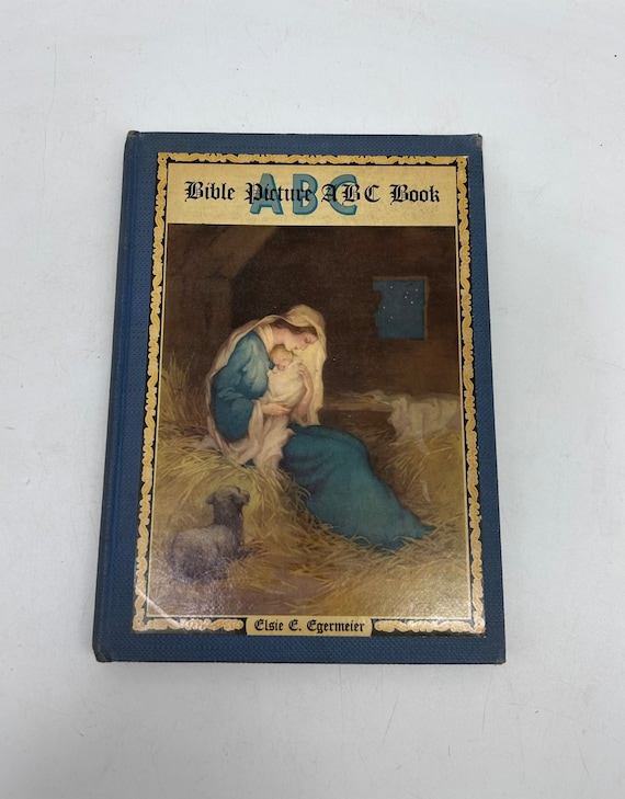 ヴィンテージの子供向けの本: 聖書の絵 ABC ブック、エルシー エガー