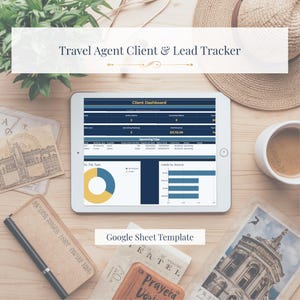 May include: A tablet displaying a Travel Agent Client & Lead Tracker Google Sheet template. The screen shows a dashboard with client statistics, upcoming trips, a pie chart for trip types, and a bar graph for leads by source in blue and yellow.