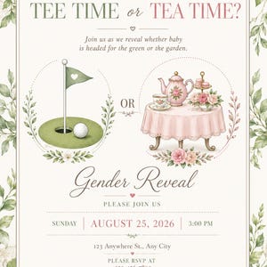 May include: A gender reveal invitation featuring the text Will it be TEE TIME or TEA TIME? with illustrations of a golf hole and a tea table. The design includes floral borders, event details for August 25, 2026, and RSVP contact information.