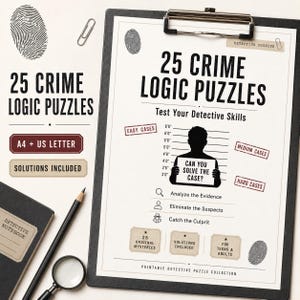 May include: A printable detective dossier featuring 25 crime logic puzzles. The document includes a silhouette of a person holding a sign that reads Can You Solve The Case, a height chart, and sections labelled Easy, Medium, and Hard cases.