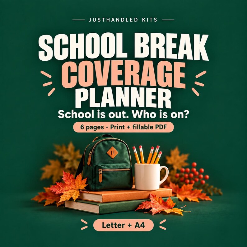 May include: A digital planner titled School Break Coverage Planner with the text School is out. Who is on? and 6 pages Print + fillable PDF. It features a green backpack, a white mug with yellow pencils, and autumn leaves on two books.