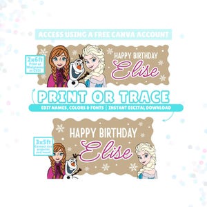 Puede incluir: Una plantilla de banner de cumplea&ntilde;os digital con los personajes Anna, Elsa y Olaf sobre un fondo beige con copos de nieve blancos. El texto incluye "ACCESS USING A FREE CANVA ACCOUNT", "HAPPY BIRTHDAY Elise" y "PRINT OR TRACE".