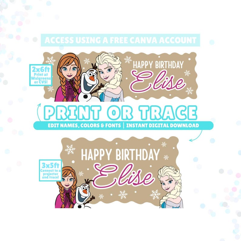 Puede incluir: Una plantilla de banner de cumplea&ntilde;os digital con los personajes Anna, Elsa y Olaf sobre un fondo beige con copos de nieve blancos. El texto incluye "ACCESS USING A FREE CANVA ACCOUNT", "HAPPY BIRTHDAY Elise" y "PRINT OR TRACE".