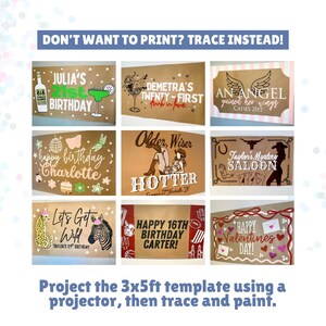 May include: A collection of nine rectangular birthday and holiday banners featuring various graphic designs and text including Julia's 21st Birthday, Demetra's Twenty-First, An Angel Gained Her Wings, Happy Birthday Charlotte, Older Wiser Hotter, Taylor's Mystery Saloon, Let's Get Wild, Happy 16th Birthday Carter, and Happy Valentines Day. The text reads: Don't want to print? Trace instead! Project the 3x5ft template using a projector, then trace and paint.