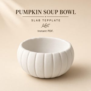 May include: A white ceramic bowl with a ribbed, pumpkin-like exterior. Above the bowl, the text reads PUMPKIN SOUP BOWL, SLAB TEPPLATE, and Instant PDF, accompanied by a small leaf graphic. The bowl has a rounded shape and vertical ridges.