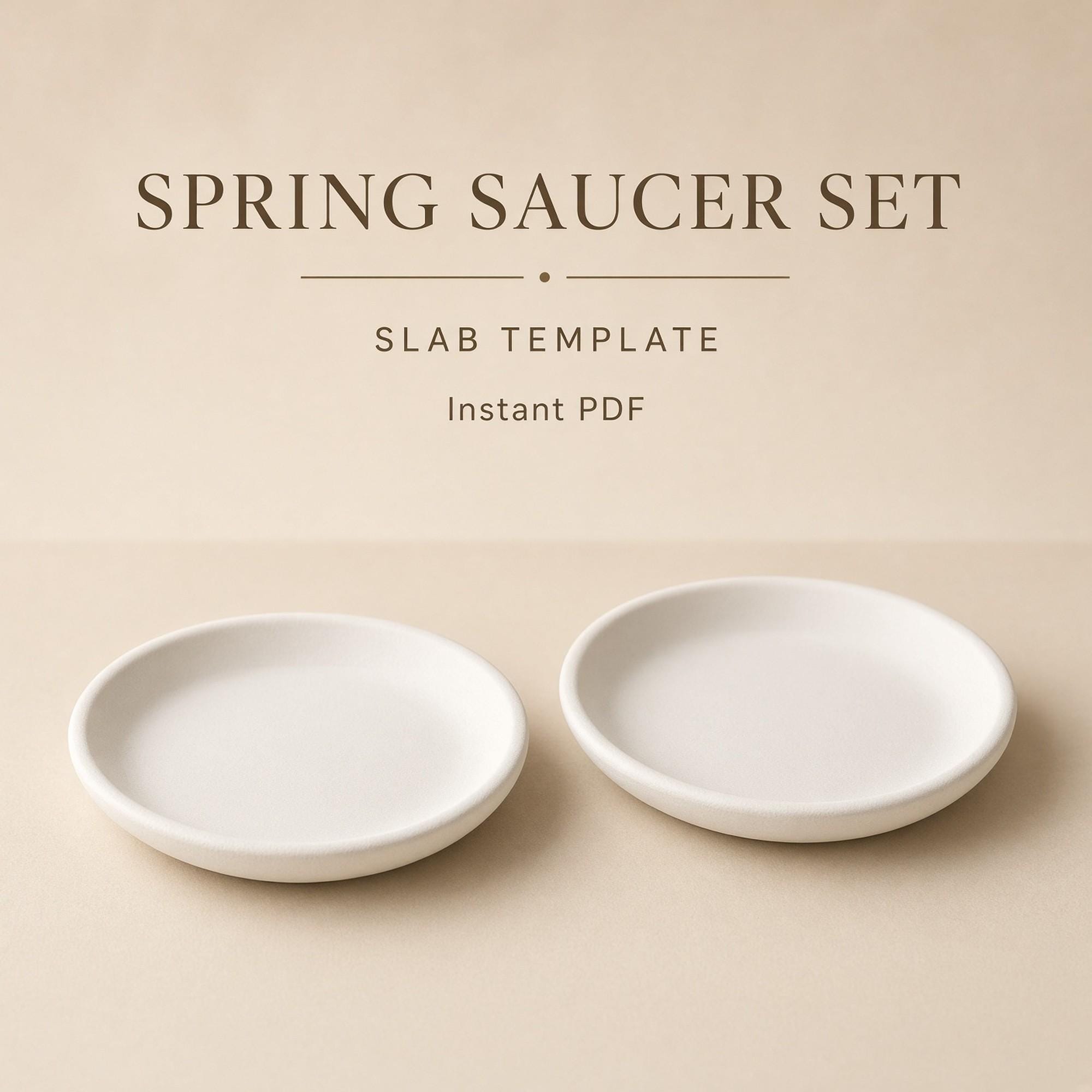 Spring Saucer Set Slab Template