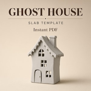 May include: A light gray ceramic house sculpture with a chimney, arched top window, and square windows, positioned below the text GHOST HOUSE SLAB TEMPLATE Instant PDF printed in dark brown on a light beige background.