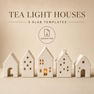 May include: Five off-white ceramic tea light houses with various cut-out window and door designs. The text TEA LIGHT HOUSES 5 SLAB TEMPLATES and INSTANT PDF appears above the houses. One house contains a small lit candle inside.