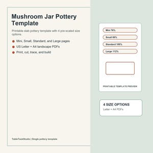 May include: A Mushroom Jar Pottery Template document featuring printable slab pottery instructions with four pre-scaled size options including Mini 76%, Small 88%, Standard 100%, and Large 112%. The layout includes US Letter and A4 landscape PDF formats.