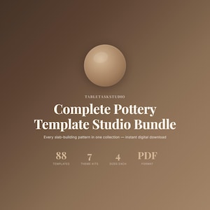 May include: A digital graphic featuring a brown gradient background with a centered beige sphere. Text reads: TABLETASKSTUDIO Complete Pottery Template Studio Bundle. Every slab-building pattern in one collection — instant digital download. 88 templates, 7 theme kits, 4 sizes each, PDF format.