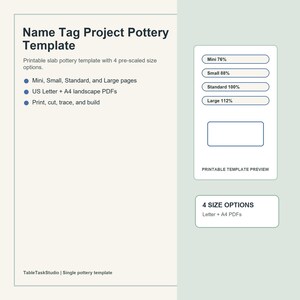 May include: A Name Tag Project Pottery Template featuring printable slab pottery instructions with four pre-scaled size options including Mini 76%, Small 88%, Standard 100%, and Large 112%. Includes US Letter and A4 landscape PDF file formats.