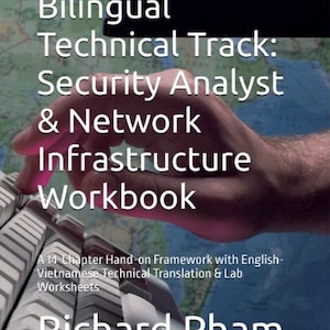 May include: A book cover titled Bilingual Technical Track: Security Analyst & Network Infrastructure Workbook, A 14 Chapter Hand-on Framework with English-Vietnamese Technical Translation & Lab Worksheets by Richard Pham, featuring a keyboard.