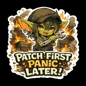 May include: A die-cut sticker featuring a green-skinned character with large ears and dark hair wearing a cap, holding a silver wrench. The background shows flames and smoke. The text reads PATCH FIRST PANIC LATER! in bold, stylized lettering.