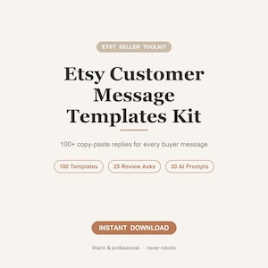 Può includere: Un grafico di prodotto digitale intitolato Etsy Seller Toolkit Etsy Customer Message Templates Kit. Include oltre 100 risposte da copiare e incollare, 100 modelli, 25 richieste di recensione, 30 prompt IA e un pulsante di download immediato su sfondo beige.