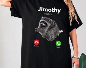 Funny Jimothy Is Calling Shirt, Meme Incoming Phone Call Humor T-shirt, Internet Joke Unisex Gift Tee