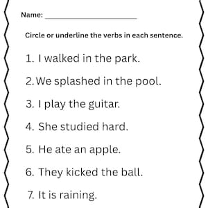 May include: A black and white verbs worksheet with a scalloped border. The header reads VERBS WORKSHEET, followed by a name line and instructions to circle or underline verbs. It lists eight sentences including I walked in the park and The air chilled.