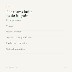 May include: A light beige informational graphic with dark green text reading: MADE FOR For teams built to do it again. The list includes: Event producers, Venues, Hospitality teams, Agencies training producers, Production companies, Cultural institutions.