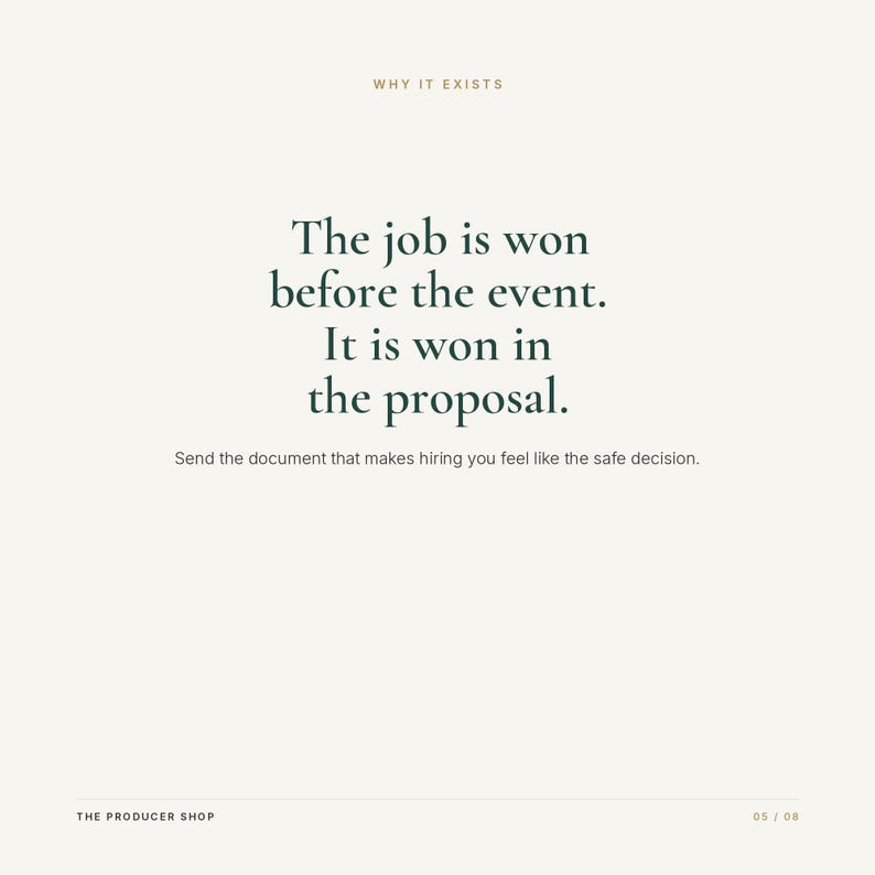 K&ouml;nnte beinhalten: Eine wei&szlig;e Grafikkarte mit dem Text WHY IT EXISTS oben, gefolgt von dem dunkelgr&uuml;nen Text: The job is won before the event. It is won in the proposal. Send the document that makes hiring you feel like the safe decision. THE PRODUCER SHOP 05 / 08 steht unten.
